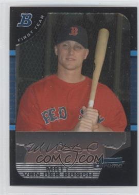 2005 Bowman Chrome - [Base] #218 - First Year - Matt Van Der Bosch