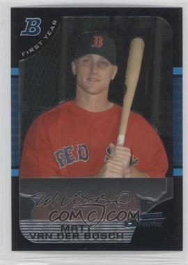 2005 Bowman Chrome - [Base] #218 - First Year - Matt Van Der Bosch