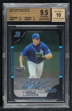 2005 Bowman Chrome - [Base] #341 - First Year Autograph - Andy LaRoche [BGS 9.5 GEM MINT]