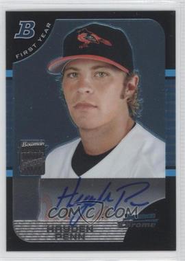 2005 Bowman Chrome - [Base] #348 - First Year Autograph - Hayden Penn