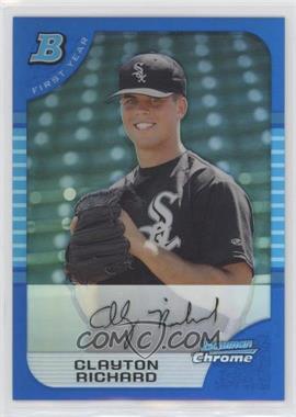 2005 Bowman Draft Picks & Prospects - Chrome - Blue Refractor #BDP99 - Clayton Richard /150