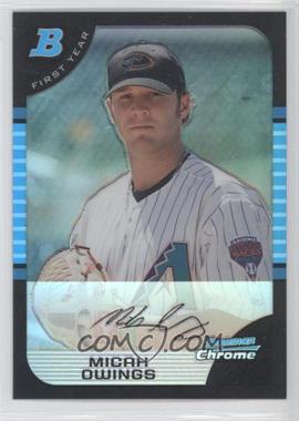 2005 Bowman Draft Picks & Prospects - Chrome - Refractor #BDP108 - Micah Owings