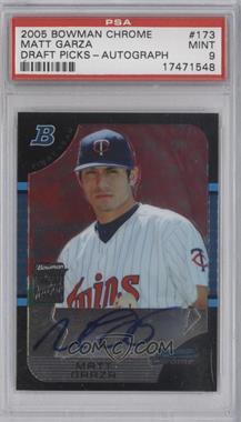 2005 Bowman Draft Picks & Prospects - Chrome #BDP173 - Matt Garza [PSA 9 MINT]