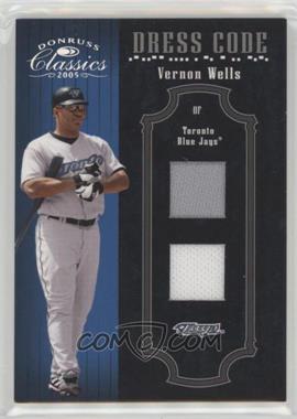 2005 Donruss Classics - Dress Code - Combo Materials #CD-28 - Vernon Wells /50