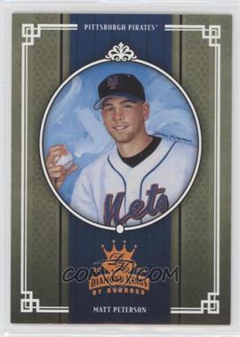 2005 Donruss Diamond Kings - [Base] - Bronze #260 - Matt Peterson /100