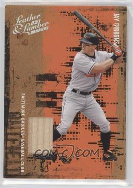 2005 Donruss Leather & Lumber - [Base] - Bats #59 - Jay Gibbons /250