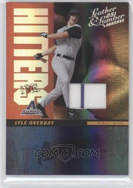 2005 Donruss Leather & Lumber - Hitters Inc. - Jerseys #HI-14 - Lyle Overbay /100