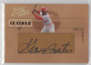 2005 Donruss Leather & Lumber - Leather Cuts #LC-27 - George Foster /128