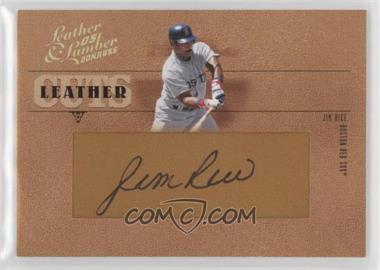 2005 Donruss Leather & Lumber - Leather Cuts #LC-31 - Jim Rice /128