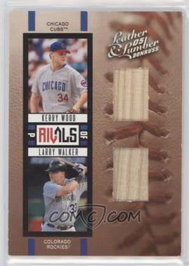 2005 Donruss Leather & Lumber - Rivals - Bat #R-7 - Kerry Wood, Larry Walker /100