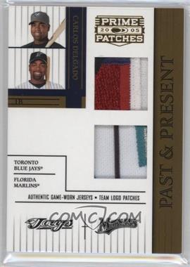 2005 Donruss Prime Patches - Past & Present - Double Team Logo Patches #PP-4 - Carlos Delgado /10