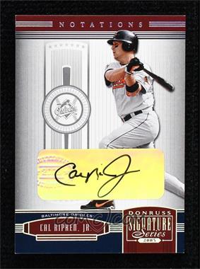 2005 Donruss Signature Series - [Base] - Autograph Silver Notation #17 - Cal Ripken Jr.