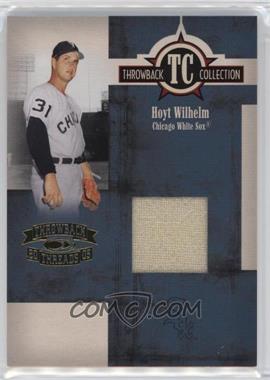 2005 Donruss Throwback Threads - Throwback Collection - Materials #TC-52 - Hoyt Wilhelm /250