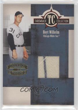 2005 Donruss Throwback Threads - Throwback Collection - Materials #TC-52 - Hoyt Wilhelm /250