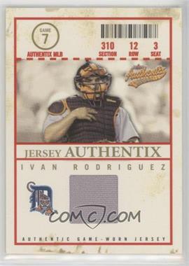 2005 Fleer Authentix - Jersey Authentix - General Admission #JA-IR - Ivan Rodriguez