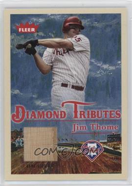 2005 Fleer Tradition - Diamond Tributes - Materials #DT/JT - Jim Thome