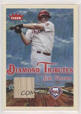 2005 Fleer Tradition - Diamond Tributes - Materials #DT/JT - Jim Thome