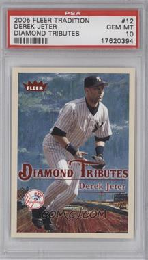 2005 Fleer Tradition - Diamond Tributes #12 DT - Derek Jeter [PSA 10 GEM MT]