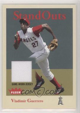 2005 Fleer Tradition - Stand Outs - Jersey #SO-VG - Vladimir Guerrero