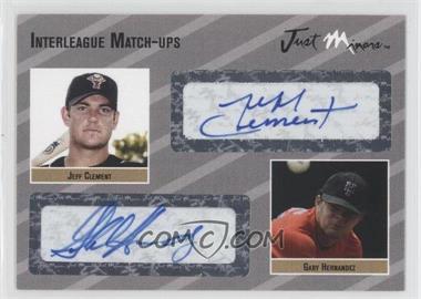 2005 Just Minors - Interleague Match-Ups Autographs - Silver #IMU.si.17 - Jeff Clement, Gaby Hernandez /25