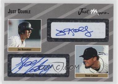 2005 Just Minors - Just Double Autographs - Silver #JD.SI.20 - Joe Koshansky, Shane Lindsay /25