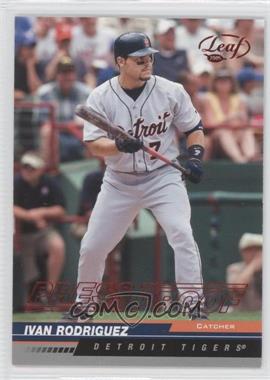 2005 Leaf - [Base] - Red Press Proof #73 - Ivan Rodriguez