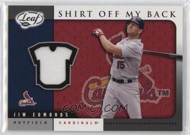 2005 Leaf - Shirt Off My Back #SB 17 - Jim Edmonds