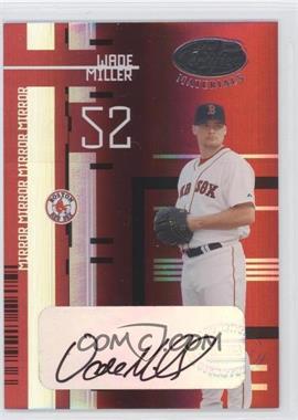 2005 Leaf Certified Materials - [Base] - Mirror Red Signatures #89 - Wade Miller /250