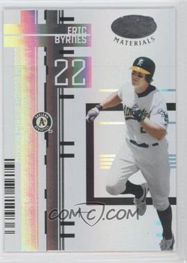 2005 Leaf Certified Materials - [Base] - Mirror White #62 - Eric Byrnes
