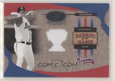 2005 Leaf Certified Materials - Fabric of the Game - Rewards #FG-159 - Tom Glavine /50