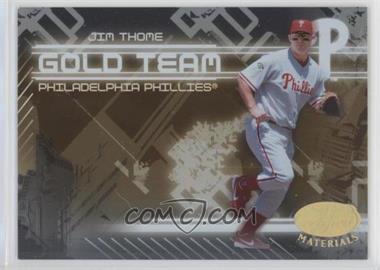 2005 Leaf Certified Materials - Gold Team #GT-11 - Jim Thome