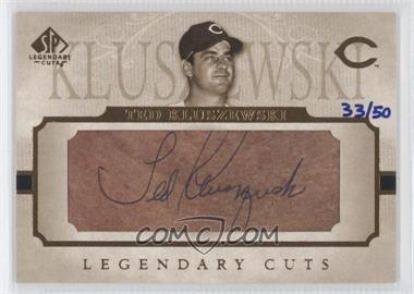 2005 SP Legendary Cuts - Legendary Cuts - Cut Signatures #LC-TK - Ted Kluszewski /50