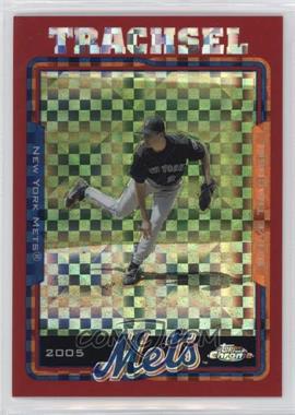 2005 Topps Chrome - [Base] - Red X-Fractor #119 - Steve Trachsel /25