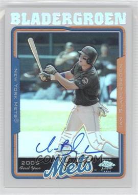 2005 Topps Chrome - [Base] - Refractor #226 - Ian Bladergroen /500