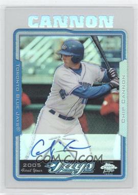2005 Topps Chrome - [Base] - Refractor #238 - Chip Cannon /500