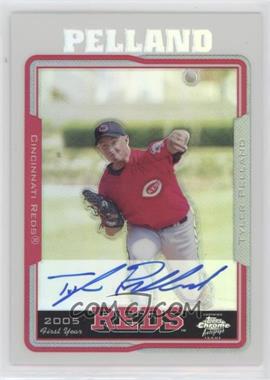 2005 Topps Chrome - [Base] - Refractor #251 - Tyler Pelland /500