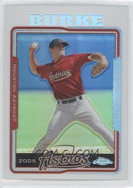 2005 Topps Chrome - [Base] - Refractor #337 - Chris Burke