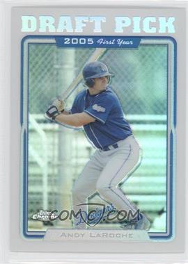 2005 Topps Chrome - [Base] - Refractor #472 - Andy LaRoche