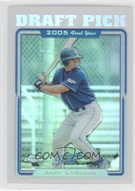 2005 Topps Chrome - [Base] - Refractor #472 - Andy LaRoche