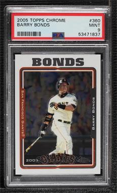 2005 Topps Chrome - [Base] #360 - Barry Bonds [PSA 9 MINT]