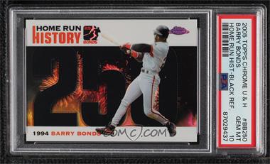 2005 Topps Chrome Update & Highlights - Barry Bonds Home Run History - Black Refractor #BB250 - Barry Bonds /200 [PSA 10 GEM MT]