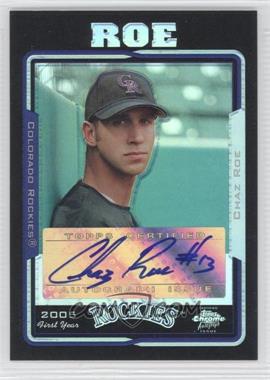 2005 Topps Chrome Update & Highlights - [Base] - Black Refractor #UH237 - Chaz Roe /200