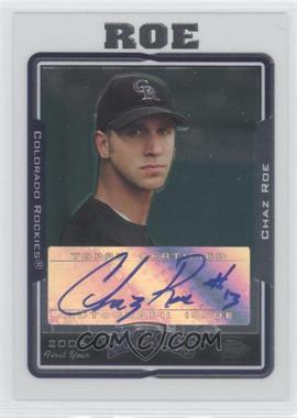 2005 Topps Chrome Update & Highlights - [Base] #UH237 - Chaz Roe