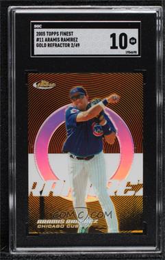 2005 Topps Finest - [Base] - Gold Refractor #11 - Aramis Ramirez /49 [SGC 10 GEM]