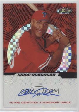 2005 Topps Finest - [Base] - X-Fractor #151 - Autographs - Chris Roberson /250