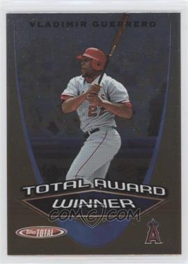 2005 Topps Total - Total Award Winner #AW22 - Vladimir Guerrero