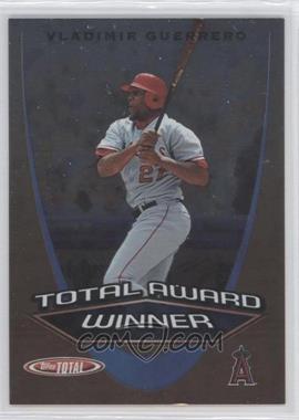 2005 Topps Total - Total Award Winner #AW22 - Vladimir Guerrero