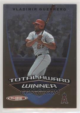 2005 Topps Total - Total Award Winner #AW22 - Vladimir Guerrero