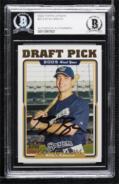 2005 Topps Updates & Highlights - [Base] #UH313 - Ryan Braun [BAS BGS Authentic]