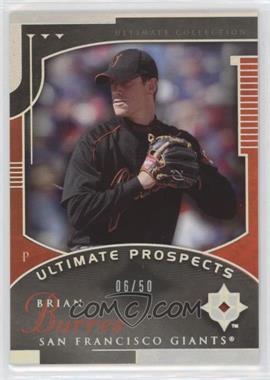 2005 Ultimate Collection - [Base] - Silver #147 - Ultimate Prospects - Brian Burres /50